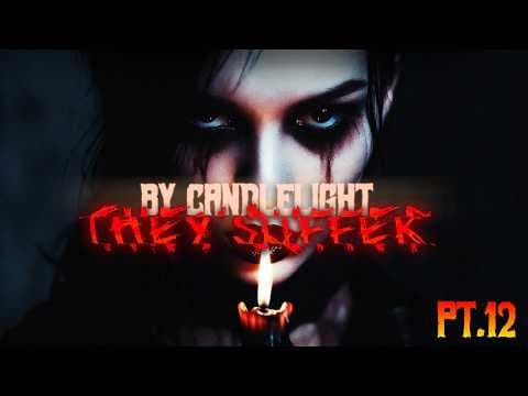 By Candlelight, They Suffer | Part Twelve